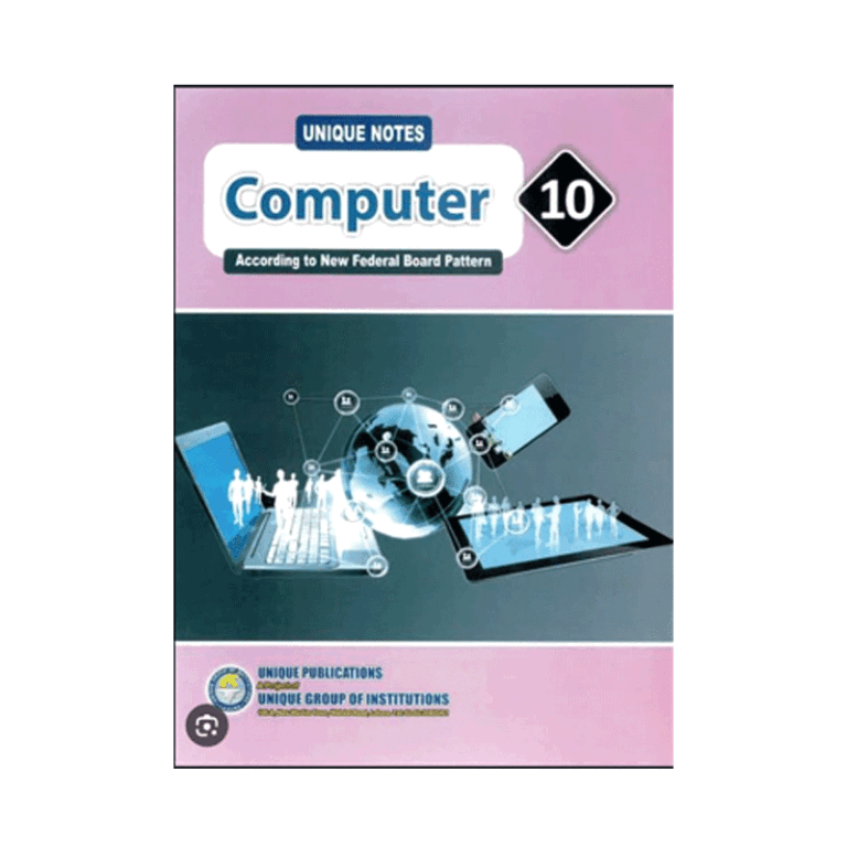 Unique Notes for Computer Class 10 tailored to the Federal Board ...