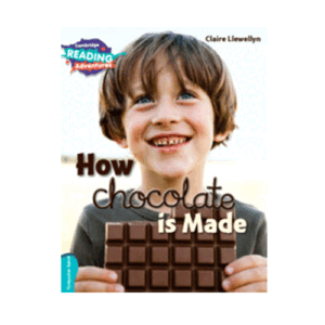 HOW CHOCOLATE IS MADE READER