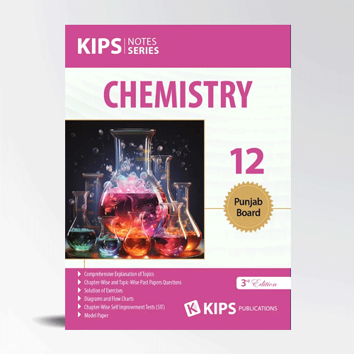 KIPS NOTES SERIES CHEMISTRY GRADE 12 PUNJAB BOARD KIPS NOTES SERIES CHEMISTRY GRADE 12 PUNJAB BOARD